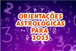                    Orientação Astrológica 2025